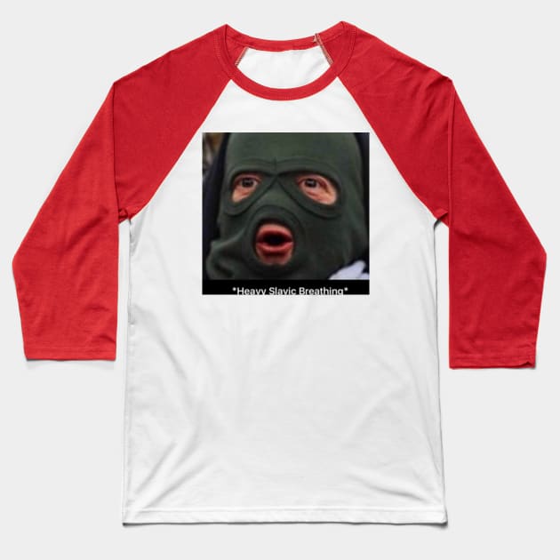 Heavy Slavic Breathing Baseball T-Shirt by Squatch